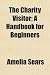 The Charity Visitor; A Handbook for Beginners