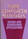 Fibre reinforced materials : design & engineering applications : proceedings of the conference held in London, 23-24 March 1977