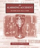 An alarming accident : on every glass tells a story : the forgotten engraved glass of North East England