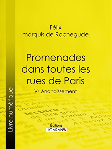 Promenades dans toutes les rues de Paris: 5e Arrondissement (French Edition)