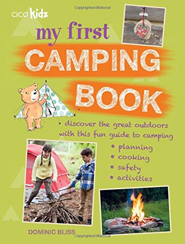 My First Camping Book: 35 Easy and Fun Camping Activities for Children Aged 7 Years +