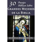 30 Pasajes B�blicos Sobre Grandes Mujeres de la Biblia (Serie de Lecturas B�blicas para todo el A�o) (Spanish Edition) ~ Christopher Hudson