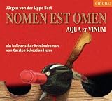 Nomen est omen: Aqua et vinum - Ein kulinarischer Kriminalroman - Carsten Sebastian Henn