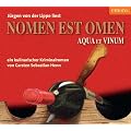 Nomen est omen: Aqua et vinum - Ein kulinarischer Kriminalroman