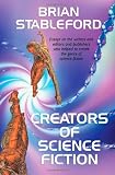 Creators of Science Fiction: Essays on Authors, Editors, and Publishers Who Shaped Science Fiction