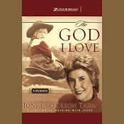 The God I Love: A Lifetime of Walking with Jesus | [Joni Eareckson Tada]