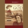 The God I Love: A Lifetime of Walking with Jesus