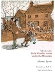 Tales from the little wooden house under the mountain