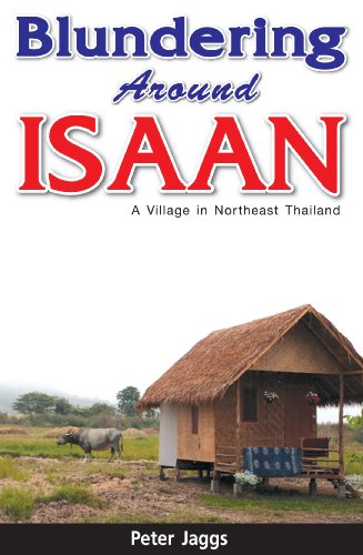 Blundering Around Isaan - A Village in Northeast Thailand