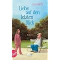 Liebe auf den letzten Blick: Roman