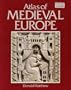 Atlas of Medieval Europe (Cultural Atlas of)