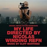 My Life Directed By Nicolas Winding Refn [Score][Soundtrack] O.S.T.
