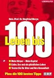 Leben bis 100 - Plus: die 100 besten Tipps - Siegfried Meryn, Claudia Semrau, Nora Stuhlpfarrer