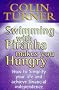 Swimming with Piranha Makes You Hungry: How to Simplify Your Life and Achieve Financial Independence