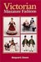 Victorian Miniature Fashions