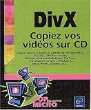 DivX : Copiez vos vid�os sur CD