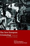 The New European Criminology: Crime and Social Order in Europe