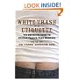 White Trash Etiquette: The Definitive Guide to Upscale Trailer Park Manners