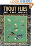 Trout Flies of the West: Contemporary Patterns from the Rocky Mountains, West