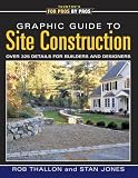 Graphic Guide to Site Construction: Over 325 Details for Builders and Designers