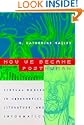 How We Became Posthuman