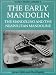 The Early Mandolin: The Mandolino and the Neapolitan Mandoline (Early Music Series, 9) Image