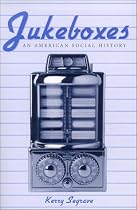 Jukeboxes: An American Social History