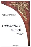 L'�vangile selon Jean. Cycle de 12 conf�rences prononc�es � Hambourg entre le 18 et le 31 mai 1908