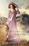 Beyond All Measure (A Hickory Ridge Romance) Image of Beyond All Measure (A Hickory Ridge Romance)