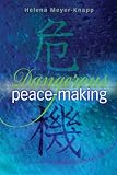 Dangerous Peace-Making