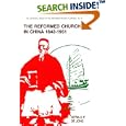The Reformed Church in China, 1842-1951 (Historical Series of the Reformed Church in America) by Gerald Francis De Jong