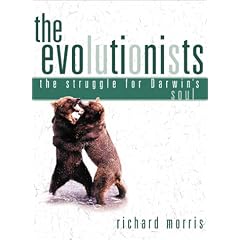 The Evolutionists: The Struggle for Darwin's Soul