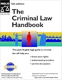  : The Criminal Law Handbook: Know Your Rights, Survive the System (Criminal Law Handbook)