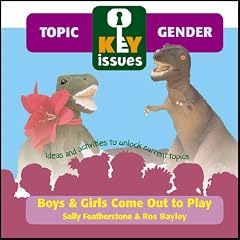 Boys and Girls Come Out to Play: Not Better or Worse, Just Different (Key Issues)