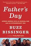 Father s Day: Across America with an Unusual Dad and His Extraordinary Son
