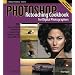 Photoshop Retouching Cookbook for Digital Photographers: 113 Easy-to-Follow Recipes to Improve Your Photos and Create Special Effects (Cookbooks (O'Reilly))