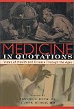 Medicine in Quotations: Views of Health and Disease Through the Ages