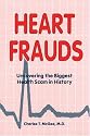 Heart Frauds: Uncovering the Biggest Health Scam in History