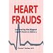 Heart Frauds: Uncovering the Biggest Health Scam in History