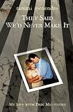 They Said Wed Never Make It: My Life With Erik Menendez