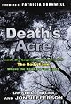 Deaths Acre: Inside the Body Farm, the legendary forensic lab by Dr. Bill Bass & Jon Jefferson
