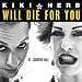 Will Die for You