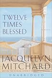 Twelve Times Blessed (Mitchard, Jacquelyn)