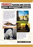 PRINCE2 Planning and Control Using Microsoft Project