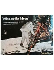 Book: Man on the Moon: A Picture Chronology of Man in Space Exploration (Collectors Edition) - Galina, Inc.