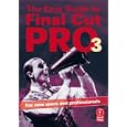 The Easy Guide to Final Cut Pro 3: For new users and professionals, First Edition