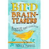Bird Brain Teasers: Puzzles, Games & Avian Trivia