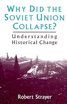Why Did the Soviet Union Collapse?: Understanding Historical Change