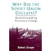 Why Did the Soviet Union Collapse?: Understanding Historical Change