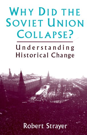 Why Did the Soviet Union Collapse?: Understanding Historical Change